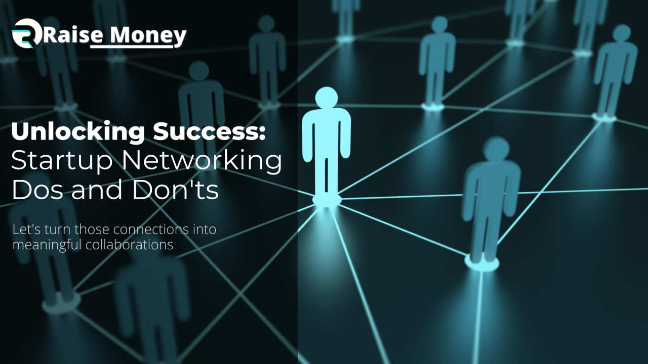 Unlocking Success: Startup Networking Dos and Don’ts